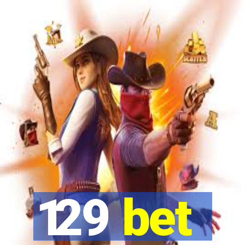 129 bet